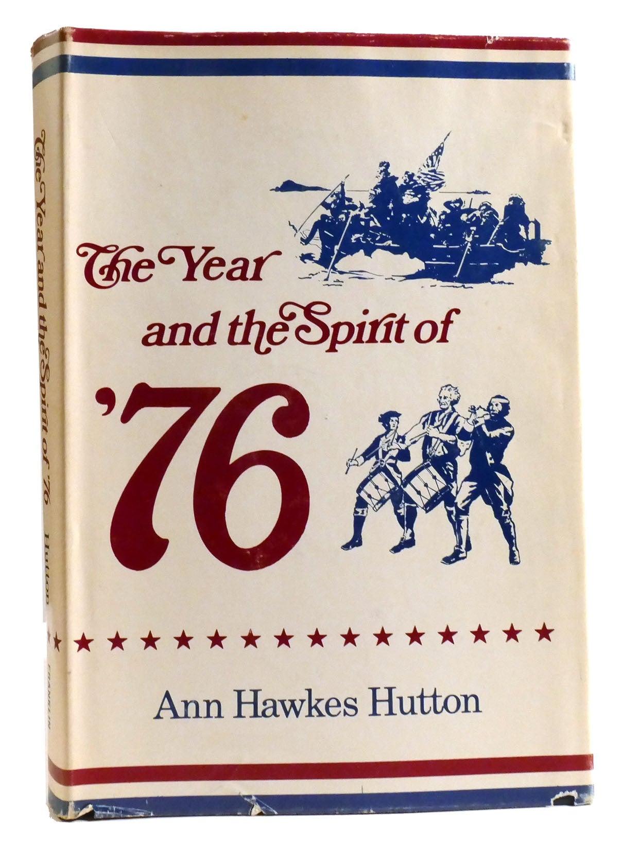 THE YEAR AND THE SPIRIT OF '76 | Ann Hawkes Hutton | First Edition ...