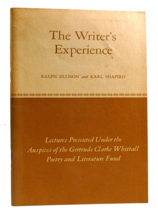Item #322569 THE WRITER'S EXPERIENCE. Karl Shapiro Ralph Ellison