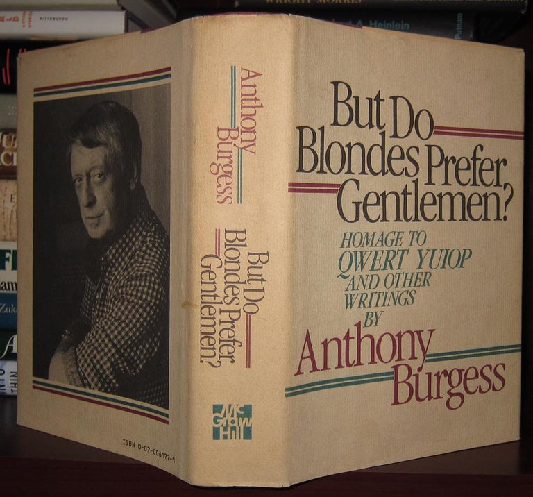 Item #32264 BUT DO BLONDES PREFER GENTLEMEN? Homage to Qwert Yuiop and Other Writings. Anthony Burgess.