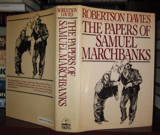 Item #32268 THE PAPERS OF SAMUEL MARCHBANKS. Robertson Davies