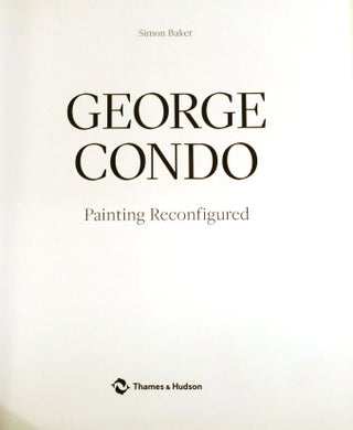 GEORGE CONDO: PAINTING RECONFIGURED