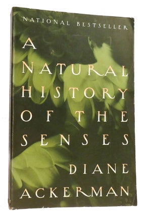 Item #322955 A NATURAL HISTORY OF THE SENSES. Diane Ackerman