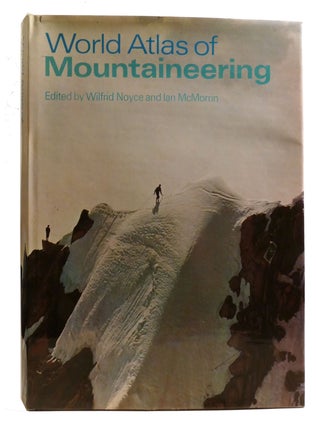 Item #323049 WORLD ATLAS OF MOUNTAINEERING. Ian McMorrin Wilfrid Noyce