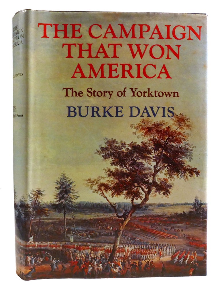 Item #323221 THE CAMPAIGN THAT WON AMERICA; The Story of Yorktown. Burke Davis.
