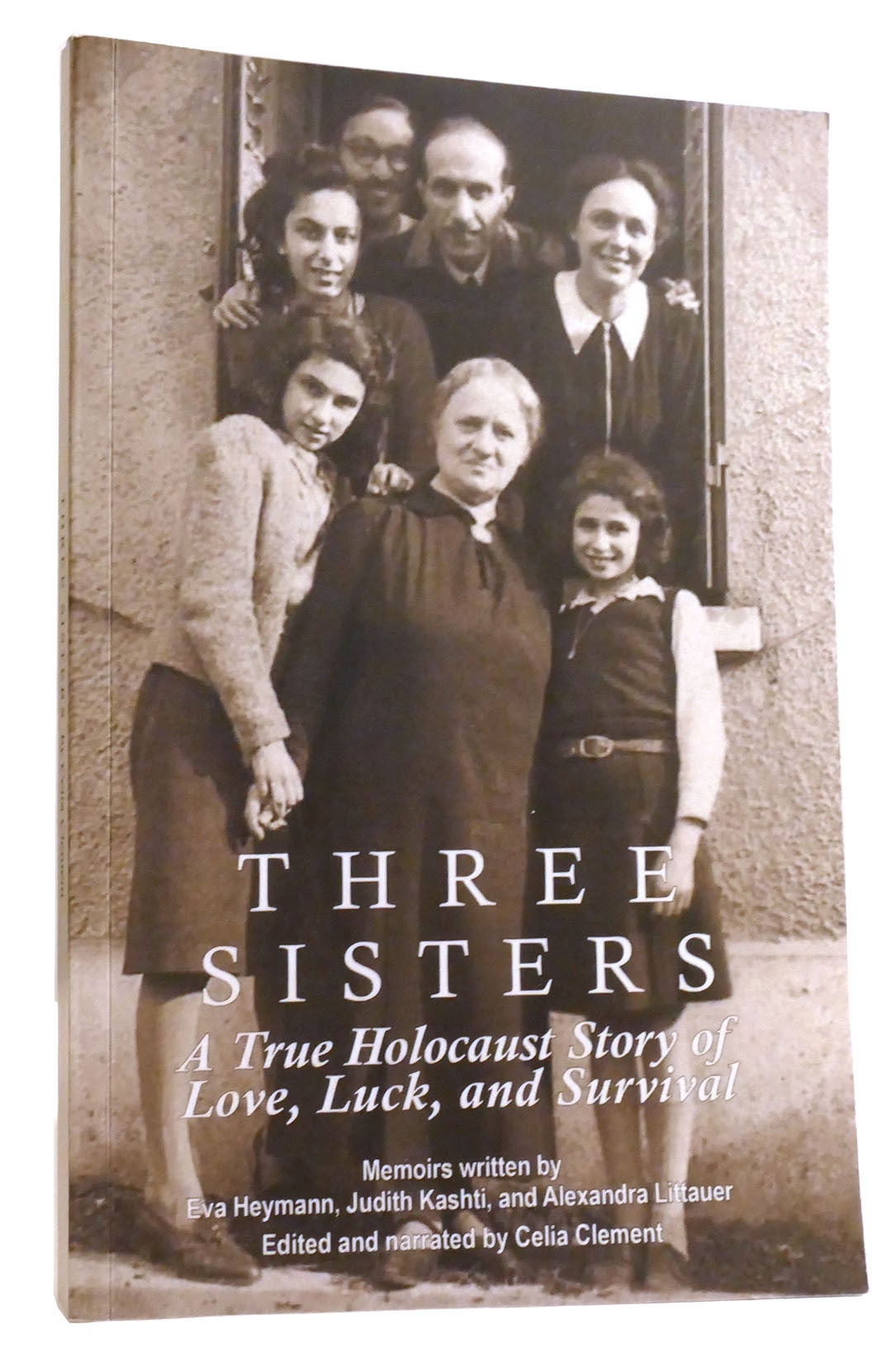 THREE SISTERS A True Holocaust Story of Love, Luck, and Survival | Eva ...