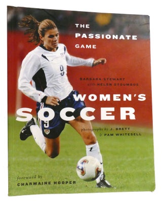 Item #323316 WOMEN'S SOCCER; The Passionate Game. Helen Stoumbos Barbara Stewart