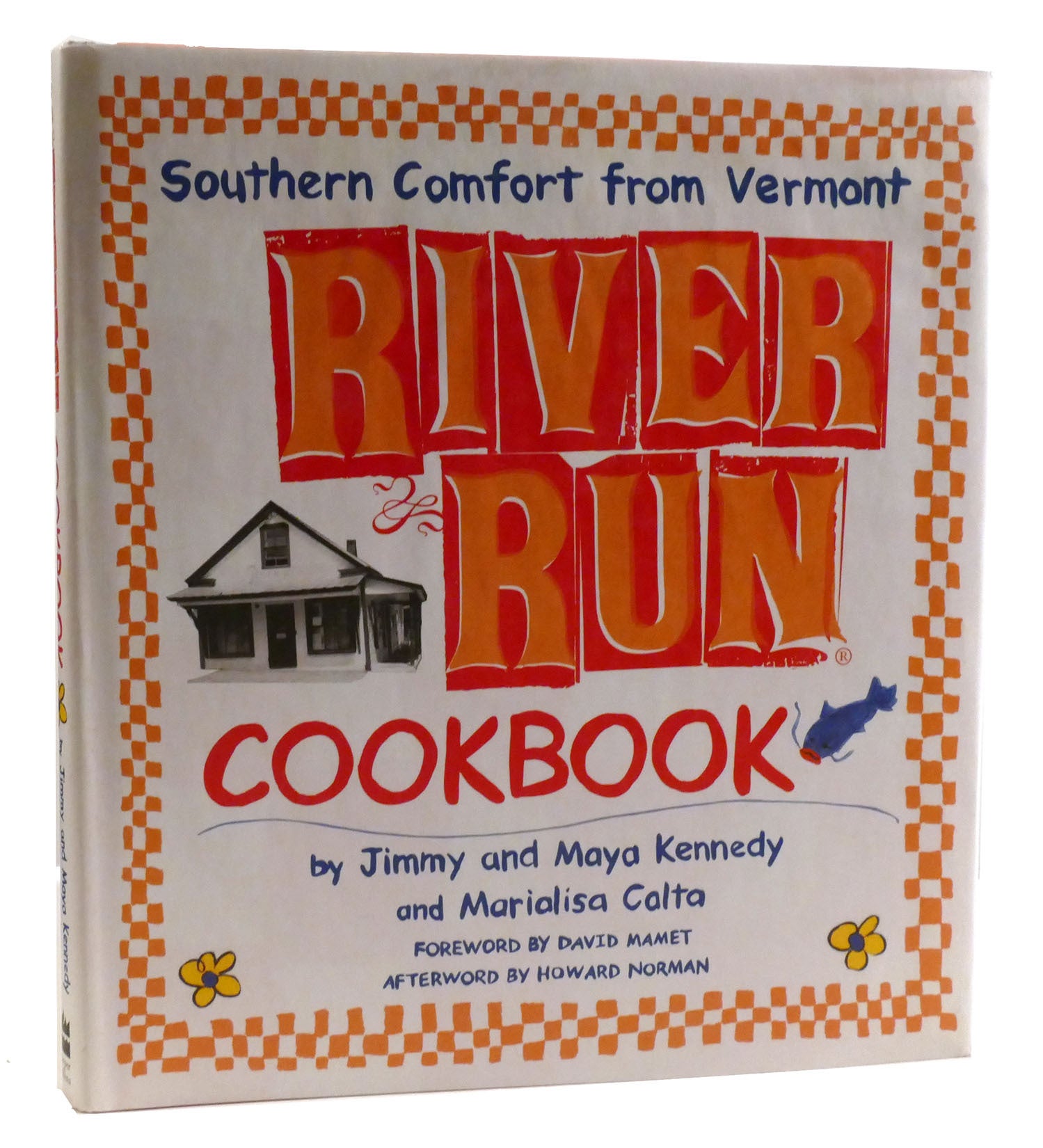 RIVER RUN COOKBOOK Southern Comfort from Vermont | Maya Kennedy Jimmy ...