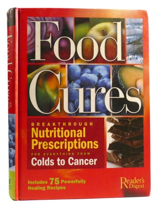 Item #323882 FOOD CURES Breakthrough Nutritional Prescriptions for Everything from Colds to...