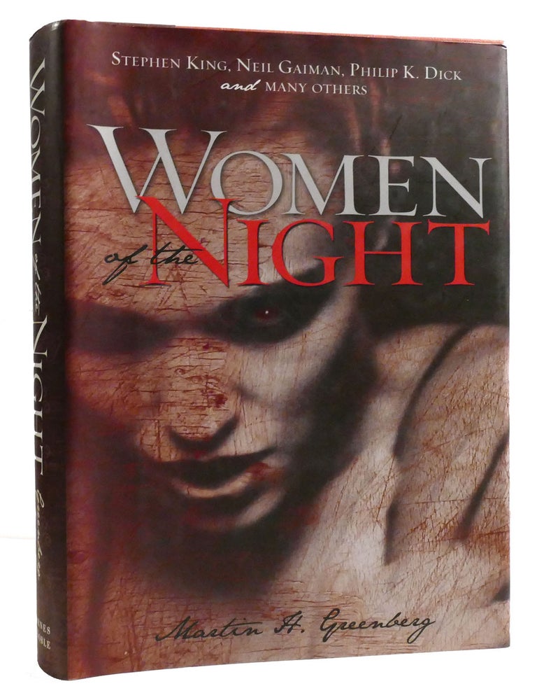Item #324544 WOMEN OF THE NIGHT. Martin H. Greenberg Stephen King, Neil Gaiman, Eric Van Lustbader, Philip K. Dick Etc.
