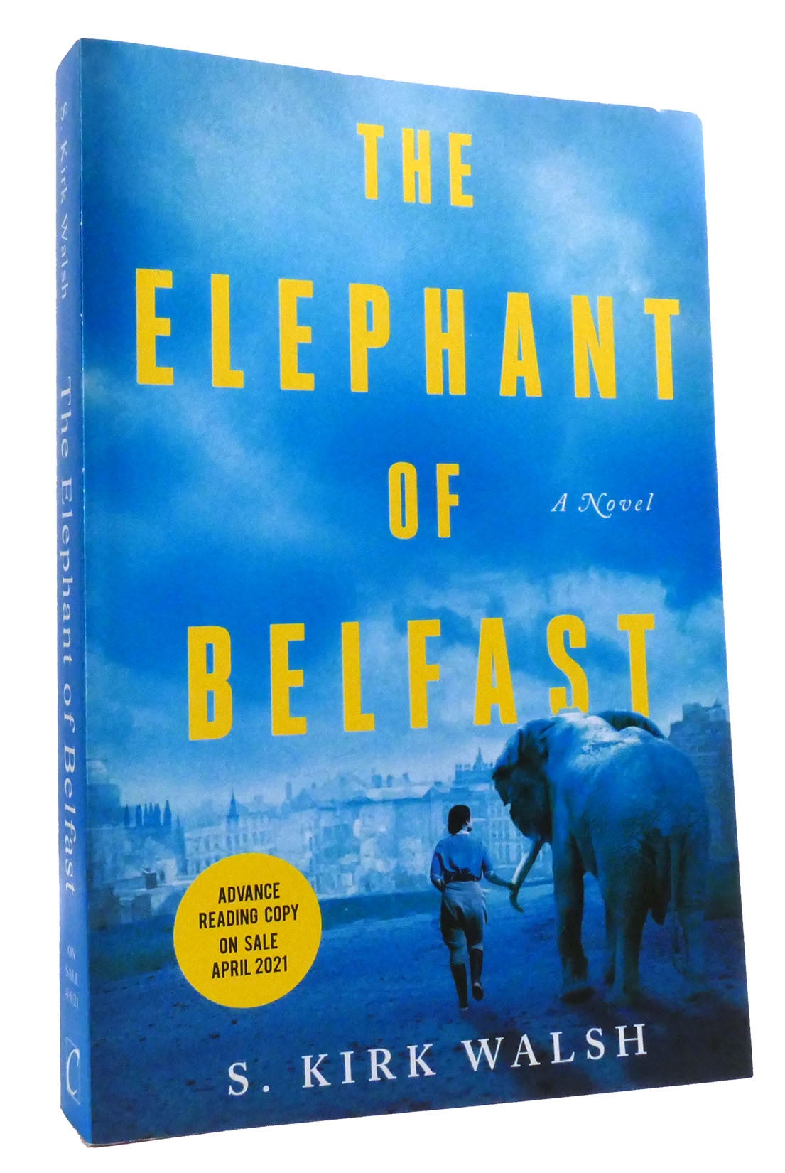 THE ELEPHANT OF BELFAST Advance Reading Copy S. Kirk Walsh