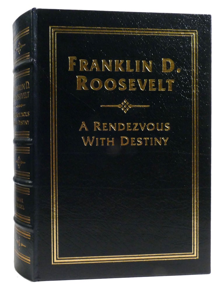 Item #324734 FRANKLIN D. ROOSEVELT: A RENDEZVOUS WITH DESTINY; Easton Press. Frank Freidel.