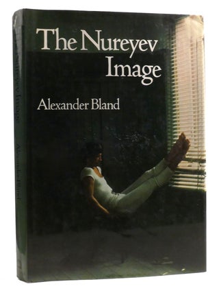 Item #324857 THE NUREYEV IMAGE. Alexander Bland