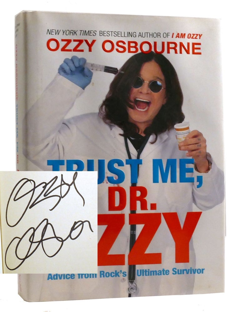 Item #325009 TRUST ME, I'M DR. OZZY; Advice from Rock's Ultimate Survivor Signed. Chris Ayres Ozzy Osbourne.