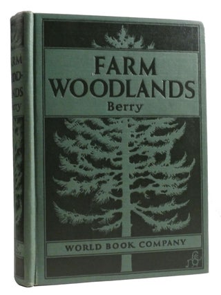 Item #325074 FARM WOODLANDS; A Textbook for Students of Agriculture in Schools and Colleges and a...