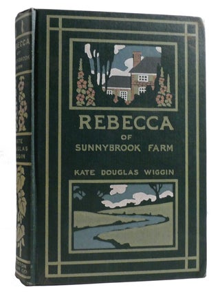 REBECCA OF SUNNYBROOK FARM. Kate Douglas Wiggin.