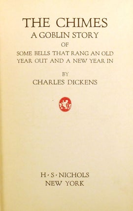 THE CHIMES; A Goblin Story of Some Bells That Rang an Old Year out and a New Year In