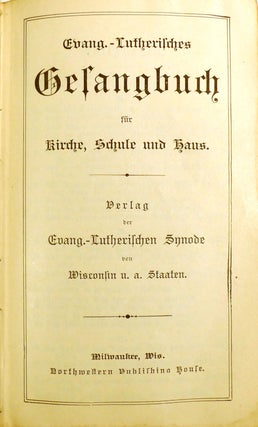EVANG.-LUTHERISCHES GESANGBUCH (EVANGELICAL LUTHERAN HYMNAL) ; Fur Kirche, Schule Und Haus (For Church, School, and Home)