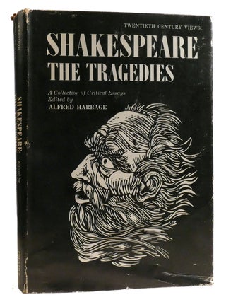 Item #325616 SHAKESPEARE THE TRAGEDIES: A COLLECTION OF CRITICAL ESSAYS. Alfred Harbage