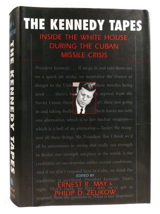 Item #325636 THE KENNEDY TAPES; Inside the White House During the Cuban Missile Crisis. Philip D....