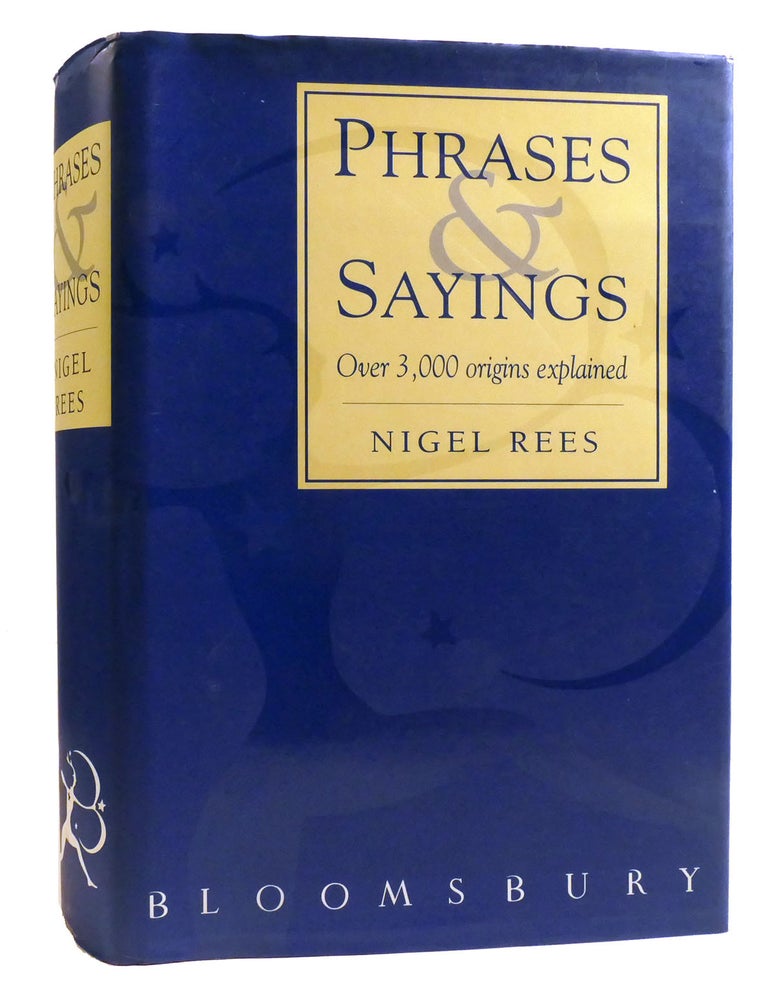 BLOOMSBURY TREASURY OF PHRASES | Nigel Rees | First Edition; First Printing