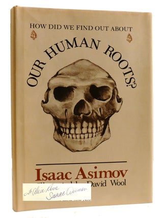 HOW DID WE FIND OUT ABOUT OUR HUMAN ROOTS? ; Signed. Isaac Asimov.