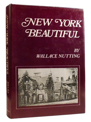 Item #325797 NEW YORK BEAUTIFUL. Wallace Nutting