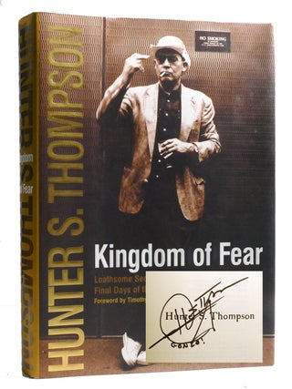 KINGDOM OF FEAR; Loathsome Secrets of a Star-Crossed Child in the Final Days of the American. Hunter S. Thompson.