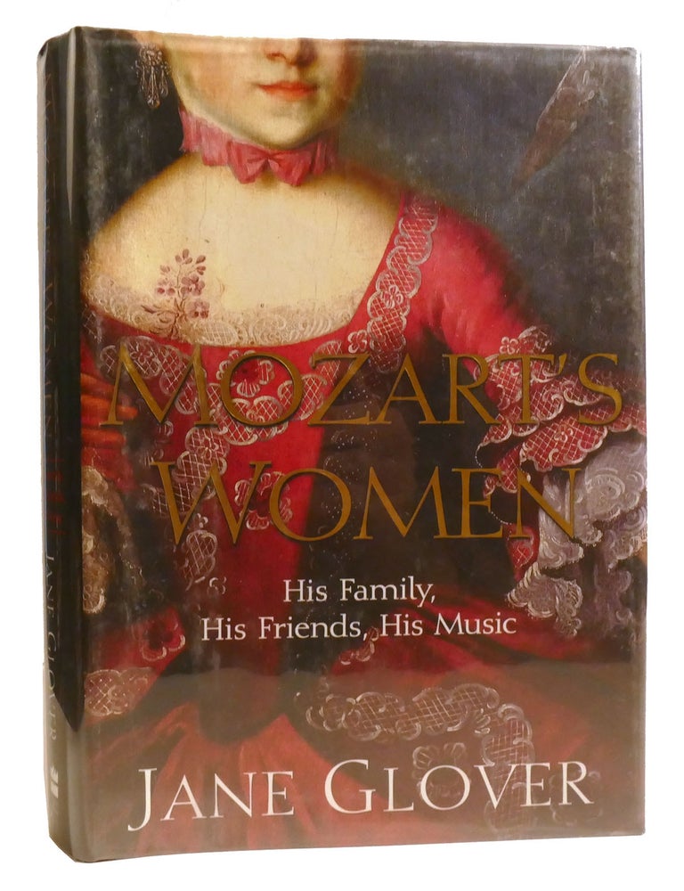 Item #326214 MOZART'S WOMEN; His Family, His Friends, His Music. Jane Glover.
