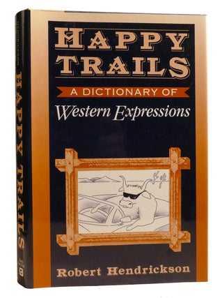 Item #326357 HAPPY TRAILS: A DICTIONARY OF WESTERN EXPRESSIONS; Volume II: Facts on File...