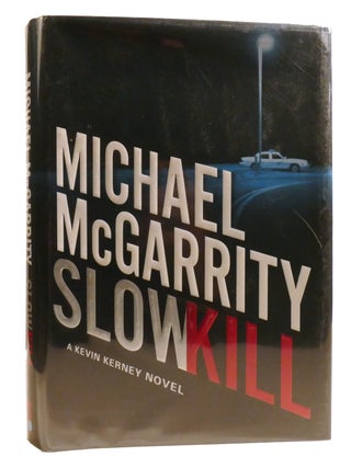 Item #326755 SLOW KILL. Michael McGarrity