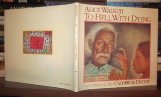 Item #32684 TO HELL WITH DYING. Alice Walker, Catherine Deeter