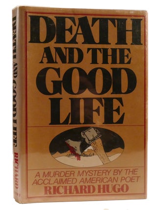 Item #327101 DEATH AND THE GOOD LIFE. Richard Hugo