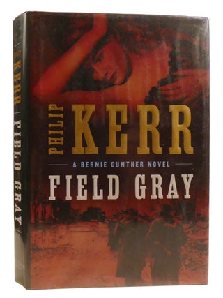Item #327229 FIELD GRAY. Philip Kerr