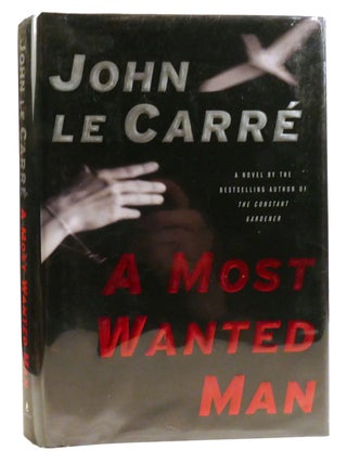 Item #327259 A MOST WANTED MAN. John Le Carre
