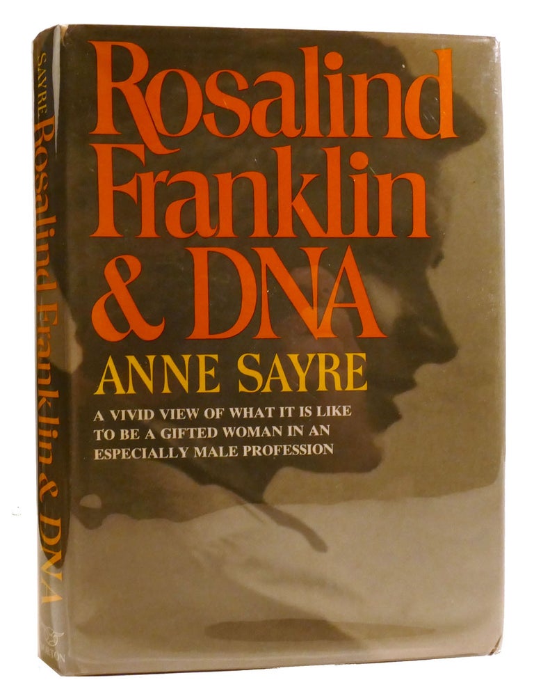 Item #327732 ROSALIND FRANKLIN AND DNA; A Vivid View of What it is like to be a Gifted Woman in an Especially Male Profession. Anne Sayre.