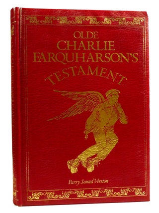 Item #327782 OLDE CHARLIE FARQUHARSON'S TESTAMENT From Jennysez to Jobe and after Words. Don Harron
