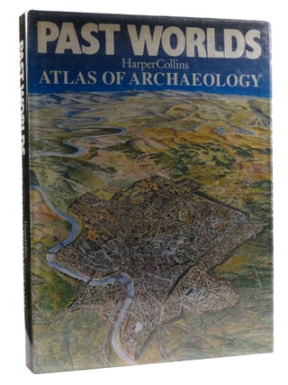 Item #327810 PAST WORLDS; Atlas of Archaeology. Elizabeth Wyse Barry Winkleman