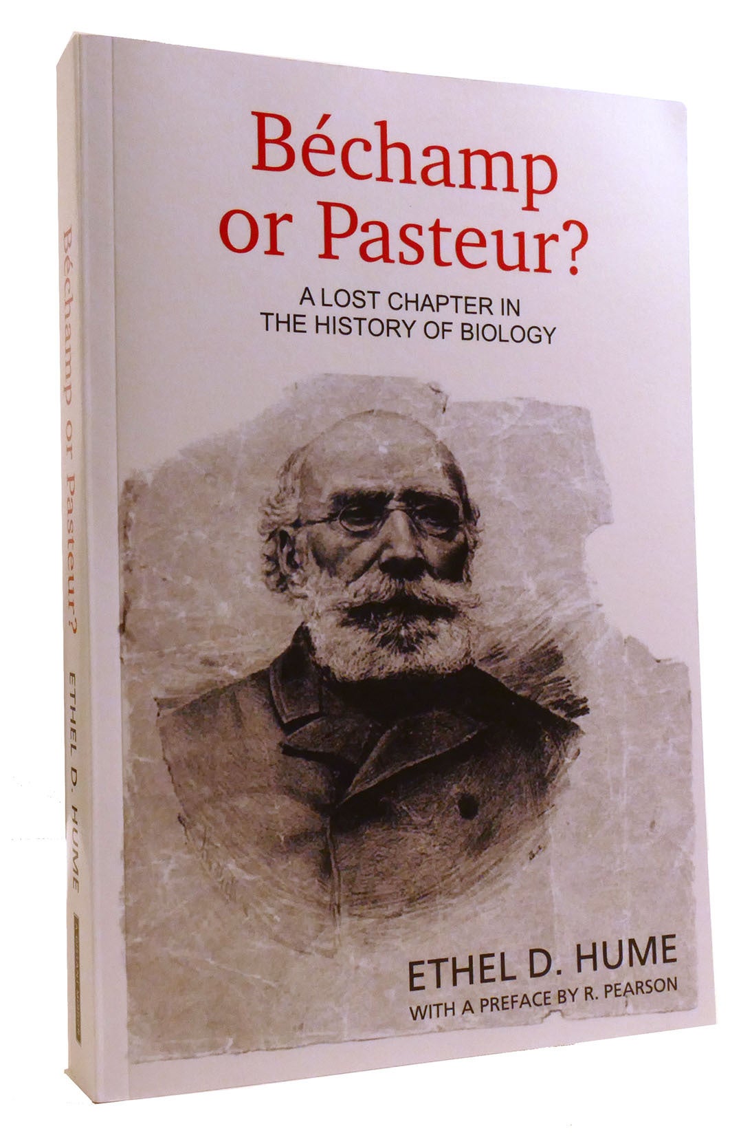BECHAMP OR PASTEUR? A Lost Chapter in the History of Biology | Ethel ...