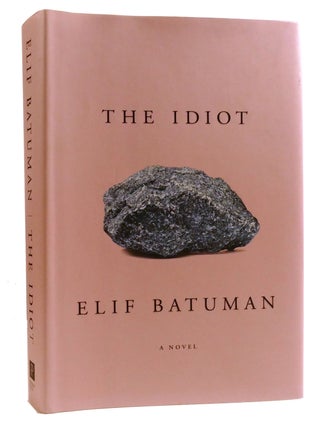 Item #327841 THE IDIOT. Elif Batuman