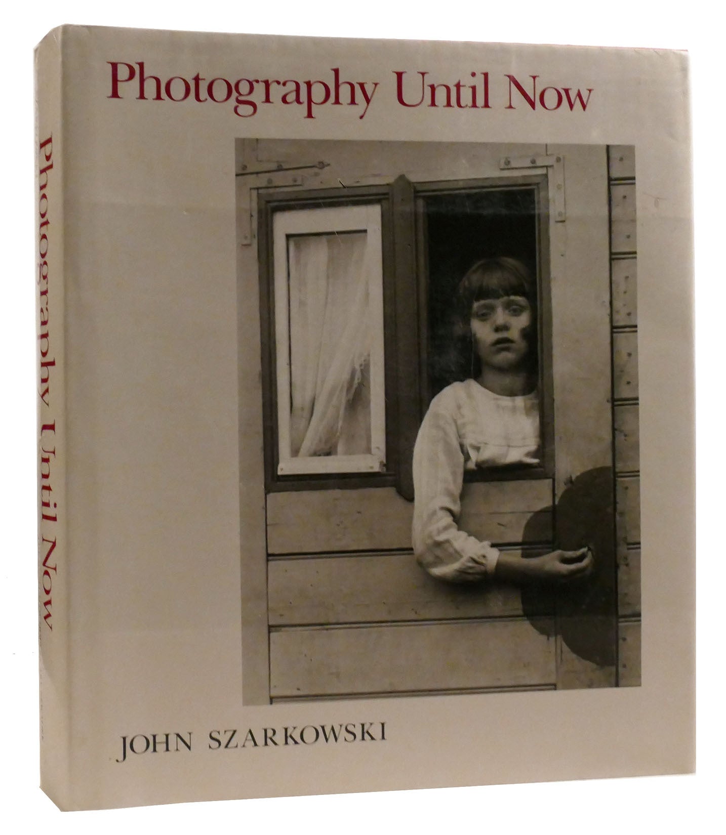 PHOTOGRAPHY UNTIL NOW | John Szarkowski | First Edition; First