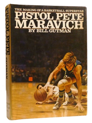 Item #328033 PISTOL PETE MARAVICH; The Making of a Basketball Superstar. Bill Gutman