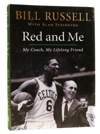 Item #328050 RED AND ME; My Coach, My Lifelong Friend. Alan Steinberg Bill Russell