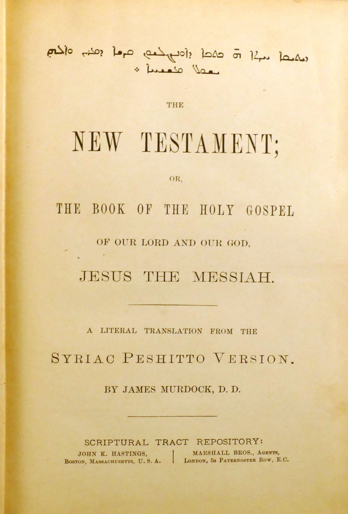 THE NEW TESTAMENT OR THE BOOK OF THE HOLY GOSPEL OF OUR LORD AND OUR ...