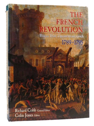 Item #328168 THE FRENCH REVOLUTION Voices from a Momentous Epoch 1789-1795. Colin Jones Richard Cobb