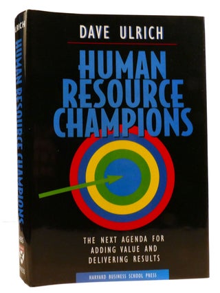 Item #328228 HUMAN RESOURCE CHAMPIONS The Next Agenda for Adding Value and Delivering Results....