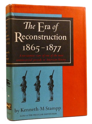 Item #328229 THE ERA OF RECONSTRUCTION 1865-1877. Kenneth M. Stampp