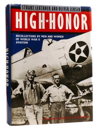 Item #328431 HIGH HONOR Recollections by Men and Women of World War II Aviation. Oliver Jensen...