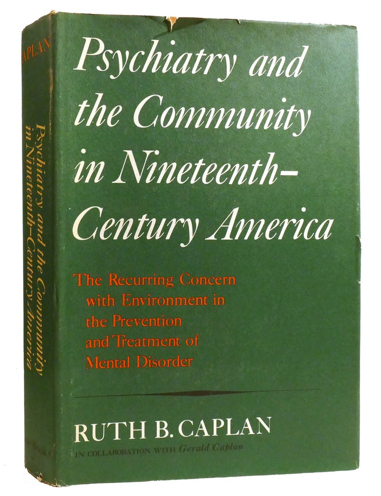 PSYCHIATRY AND THE COMMUNITY IN NINETEENTH-CENTURY AMERICA: The ...