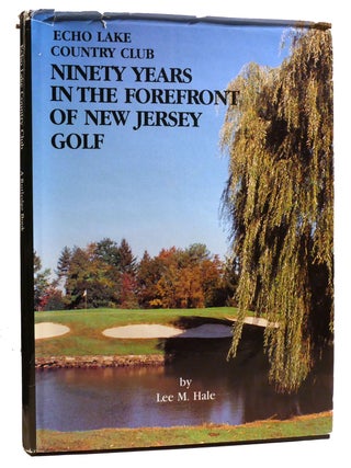Item #328474 NINETY YEARS IN THE FOREFRONT OF NEW JERSEY GOLF. Lee M. Hale