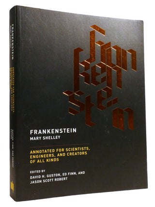 Item #328480 FRANKENSTEIN ANNOTATED FOR SCIENTISTS, ENGINEERS, AND CREATORS OF ALL KINDS. David...